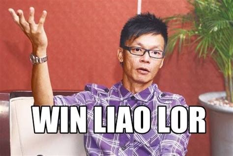 win liao lor .